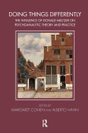 Doing Things Differently: The Influence of Donald Meltzer on Psychoanalytic Theory and Practice