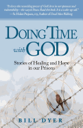 Doing Time with God: Stories of Healing and Hope in Our Prisons
