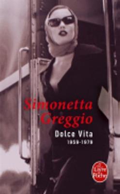 Dolce Vita 1959-1979 - Greggio, Simonetta
