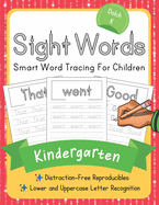 Dolch Kindergarten Sight Words: Smart Word Tracing For Children. Distraction-Free Reproducibles for Teachers, Parents and Homeschooling