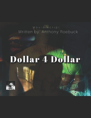 Dollar 4 Dollar - LLC, Ninety3premium Production (Contributions by), and Roebuck, Anthony L