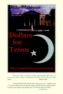 Dollars for Terror: The U.S. and Islam - Labeviere, Richard