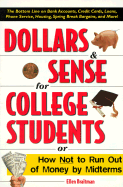 Dollars & Sense for College Students: How Not to Run Out of Money by Mid-Terms