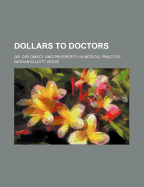 Dollars to Doctors; Or, Diplomacy and Prosperity in Medical Practice