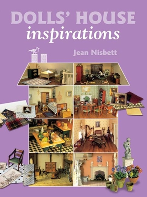 Dolls' House Inspirations - Nisbett, Jean