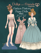 Dollys and Friends Originals Fashion History Paper Dolls, 1830s: Fashion Activity Vintage Dress Up Collection of Romantic Period and Early Victorian Costumes