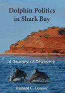 Dolphin Politics in Shark Bay: A Journey of Discovery