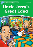 Dolphin Readers: Level 3: 525-Word Vocabularyuncle Jerry's Great Idea