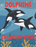 Dolphins Coloring Book: Stress Hobby For Kids Relaxation Animals