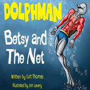 Dolphman: Betsy and the Net