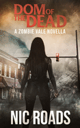 Dom of the Dead: A Zombie Vale Novella