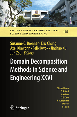 Domain Decomposition Methods in Science and Engineering XXVI - Brenner, Susanne C. (Editor), and Chung, Eric (Editor), and Klawonn, Axel (Editor)