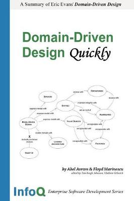 Domain-Driven Design Quickly - Marinescu, Floyd, and Avram, Abel