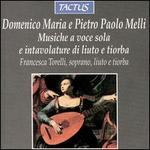 Domenico Maria e Pietro Paolo Melli: Musiche a voce sola e intavolature di liuto e tiorba