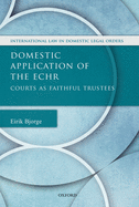 Domestic Application of the ECHR: Courts as Faithful Trustees