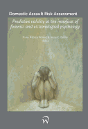 Domestic Assault Risk Assessment: Predictive Validity at the Interface of Forensic and Victimological Psychology