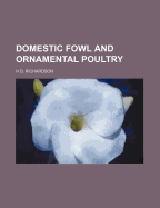 Domestic Fowl and Ornamental Poultry;