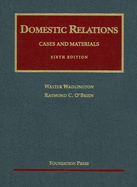 Domestic Relations: Cases and Materials - Wadlington, Walter, and O'Brien, Raymond C