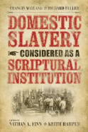 Domestic Slavery Considered as a Scriptural Institution: Francis Wayland and Richard Fuller