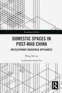 Domestic Spaces in Post-Mao China: On Electronic Household Appliances