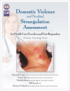 Domestic Violence and Nonfatal Strangulation Assessment: For Health Care Providers and First Responders