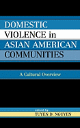 Domestic Violence in Asian-American Communities: A Cultural Overview