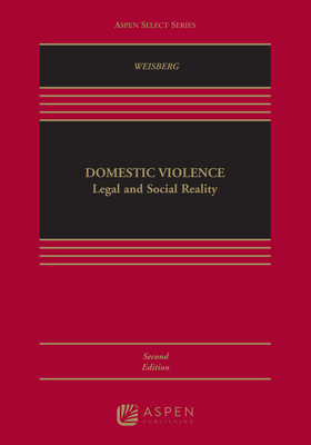 Domestic Violence: Legal and Social Reality - Weisberg, D Kelly