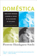 Domestica: Immigrant Workers Cleaning and Caring in the Shadows of Affluence, with a New Preface