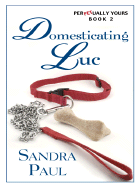 Domesticating Luc: Perpetually Yours Book 2