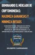 Dominando el Mercado de Criptomonedas: Maximiza Ganancias y Minimiza Riesgos