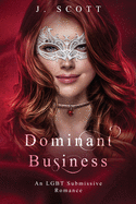 Dominant Business: An LGBT Submissive Romance