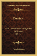 Dominic: Or a Good Action Always Has Its Reward (1871)