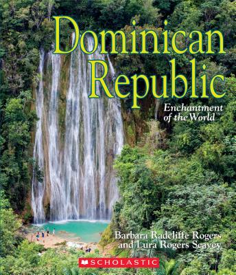 Dominican Republic (Enchantment of the World) - Rogers, Barbara Radcliffe, and Seavey, Lura Rogers