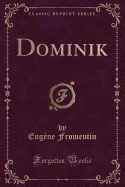 Dominik (Classic Reprint)