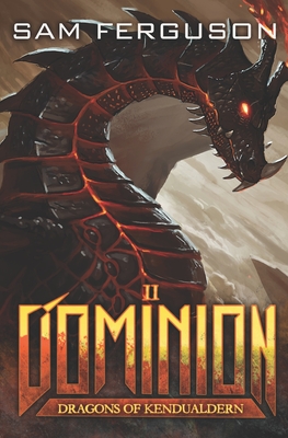 Dominion: A Dragon Epic Fantasy Adventure - Ferguson, Sam