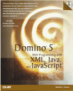 Domino 5: Web Programming with XML, Java, and JavaScript - Tamura, Randall A, and Tamura, Randy