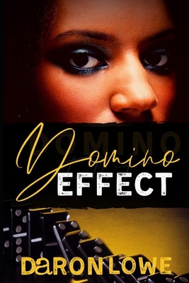 Domino Effect - Lowe, Daroncia M