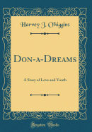 Don-A-Dreams: A Story of Love and Youth (Classic Reprint)