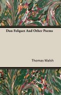 Don Folquet and Other Poems - Walsh, Thomas