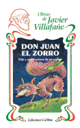Don Juan el Zorro: Vida y Meditaciones de un Picaro