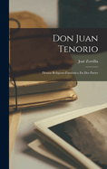Don Juan Tenorio: Drama Religioso-Fantastico En DOS Partes