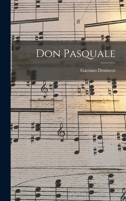 Don Pasquale - Donizetti, Gaetano