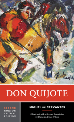 Don Quijote: A Norton Critical Edition - Cervantes, Miguel De, and de Armas Wilson, Diana (Editor)