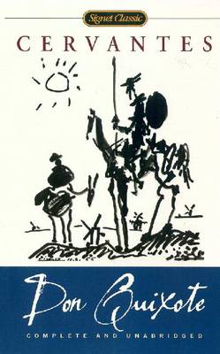 Don Quixote: Complete and Unabridged - de Cervantes Saavedra, Miguel, and Cervantes Saavedra, Miguel De, and Starkie, Walter (Translated by)