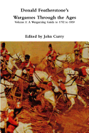 Donald Featherstones Wargames Through the Ages: Volume 3: A Wargaming Guide to 1792 to 1859