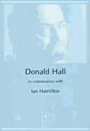 Donald Hall in Conversation with Ian Hamilton - Hamilton, Ian, and Hall, Donald