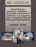 Donald Richard Randazzo, Petitioner, V. the People of the State of California. U.S. Supreme Court Transcript of Record with Supporting Pleadings