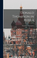 Donald Thompson in Russia