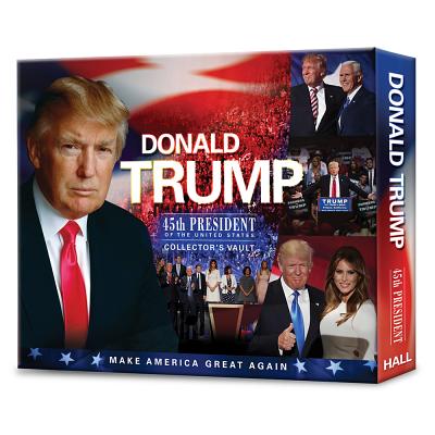 Donald Trump: 45th President of the United States Collector's Vault - Hall, Brandon Christopher