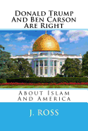 Donald Trump And Ben Carson Are Right: About Islam And America